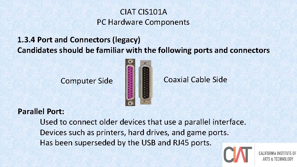 CIAT CIS 101 A PC Hardware Components 1. 3. 4 Port and Connectors (legacy)