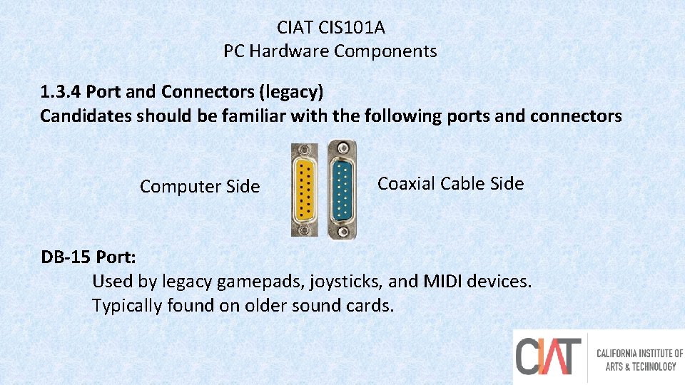 CIAT CIS 101 A PC Hardware Components 1. 3. 4 Port and Connectors (legacy)