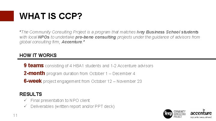 WHAT IS CCP? “The Community Consulting Project is a program that matches Ivey Business