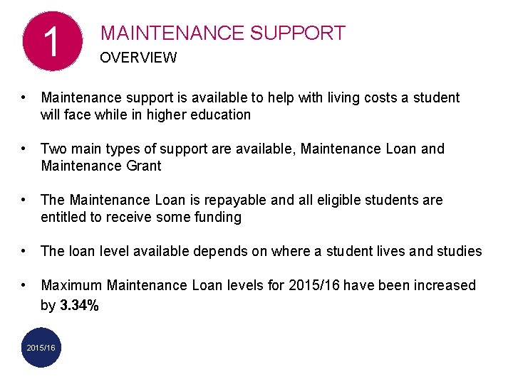 1 MAINTENANCE SUPPORT OVERVIEW • Maintenance support is available to help with living costs
