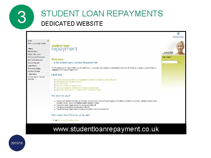 3 STUDENT LOAN REPAYMENTS DEDICATED WEBSITE www. studentloanrepayment. co. uk 2015/16 