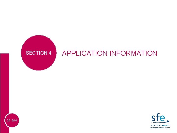 SECTION 4 2015/16 APPLICATION INFORMATION 