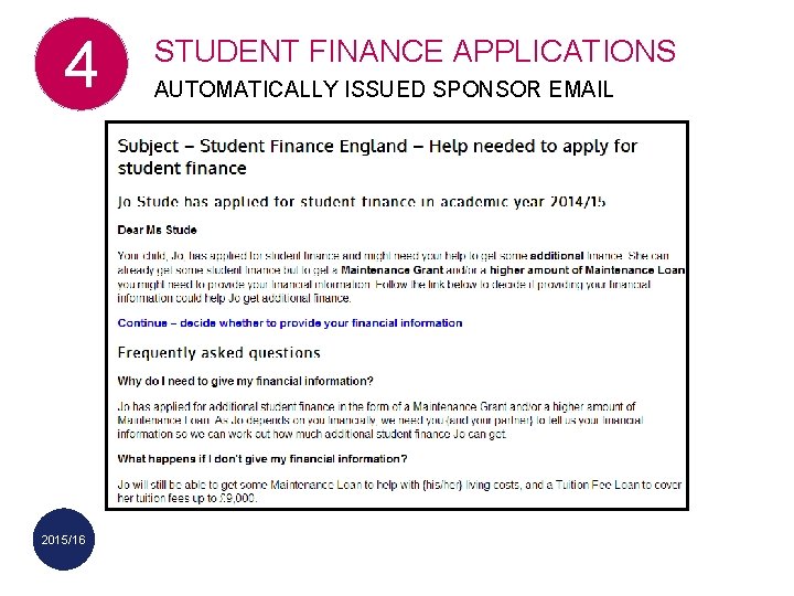 4 2015/16 STUDENT FINANCE APPLICATIONS AUTOMATICALLY ISSUED SPONSOR EMAIL 