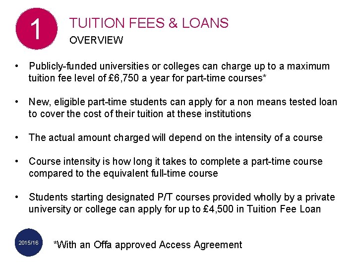 1 TUITION FEES & LOANS OVERVIEW • Publicly-funded universities or colleges can charge up