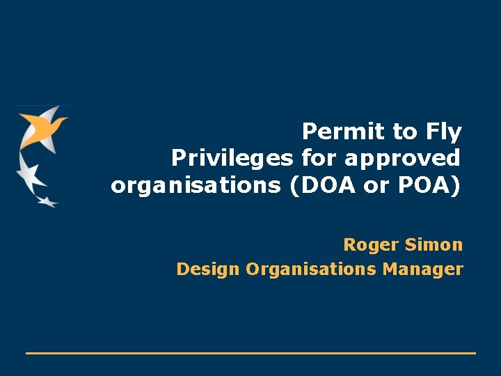 Permit to Fly Privileges for approved organisations (DOA or POA) Roger Simon Design Organisations
