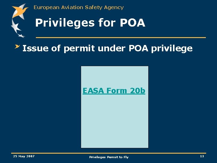 European Aviation Safety Agency Privileges for POA Issue of permit under POA privilege EASA