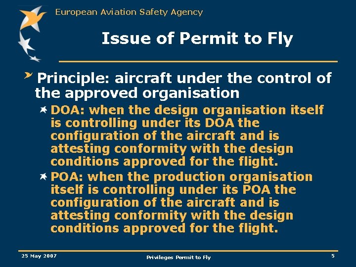 European Aviation Safety Agency Issue of Permit to Fly Principle: aircraft under the control