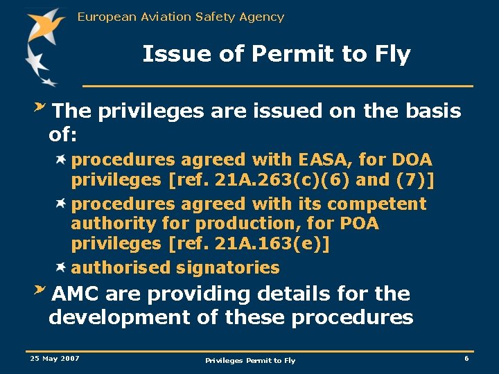 European Aviation Safety Agency Issue of Permit to Fly The privileges are issued on
