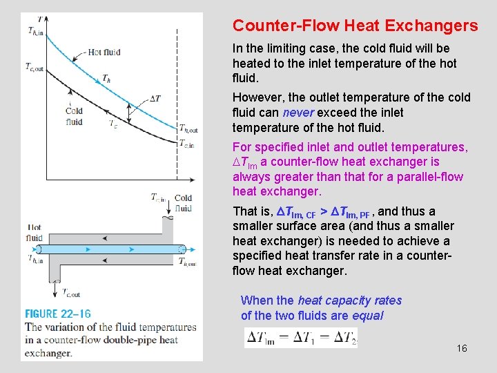 Counter-Flow Heat Exchangers In the limiting case, the cold fluid will be heated to