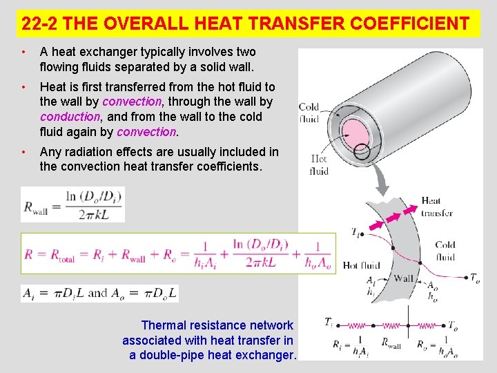 22 -2 THE OVERALL HEAT TRANSFER COEFFICIENT • A heat exchanger typically involves two