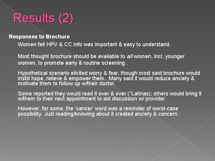 Results (2) Responses to Brochure Women felt HPV & CC info was important &