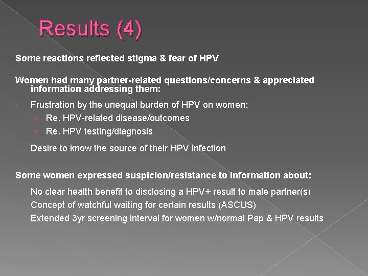 Results (4) Some reactions reflected stigma & fear of HPV Women had many partner-related