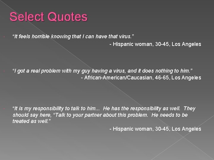 Select Quotes “It feels horrible knowing that I can have that virus. ” -