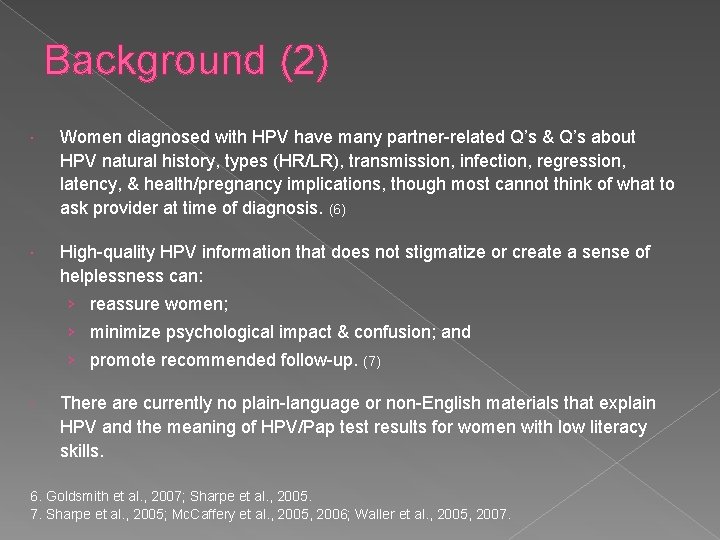 Background (2) Women diagnosed with HPV have many partner-related Q’s & Q’s about HPV