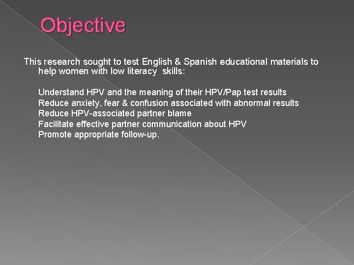 Objective This research sought to test English & Spanish educational materials to help women