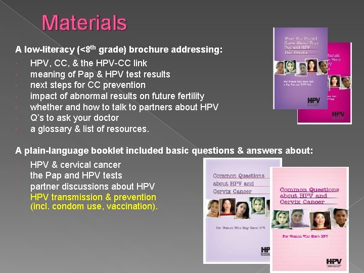 Materials A low-literacy (<8 th grade) brochure addressing: HPV, CC, & the HPV-CC link