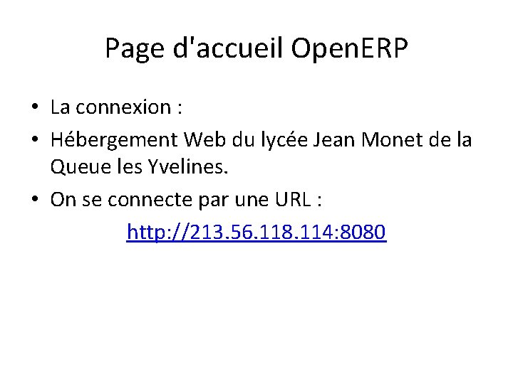 Page d'accueil Open. ERP • La connexion : • Hébergement Web du lycée Jean