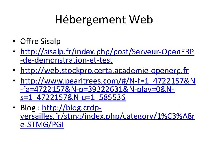 Hébergement Web • Offre Sisalp • http: //sisalp. fr/index. php/post/Serveur-Open. ERP -de-demonstration-et-test • http: