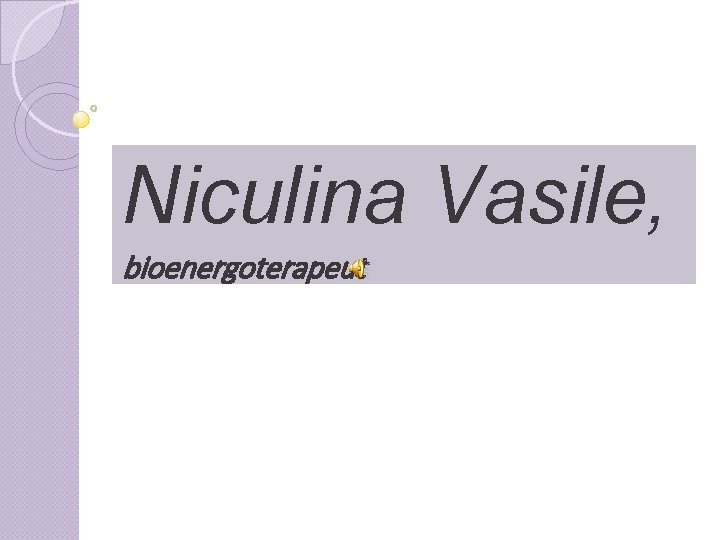 Niculina Vasile, bioenergoterapeut 
