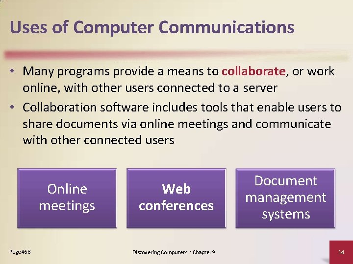 Uses of Computer Communications • Many programs provide a means to collaborate, or work Uses of Computer Communications • Many programs provide a means to collaborate, or work