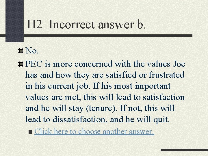 H 2. Incorrect answer b. No. PEC is more concerned with the values Joe
