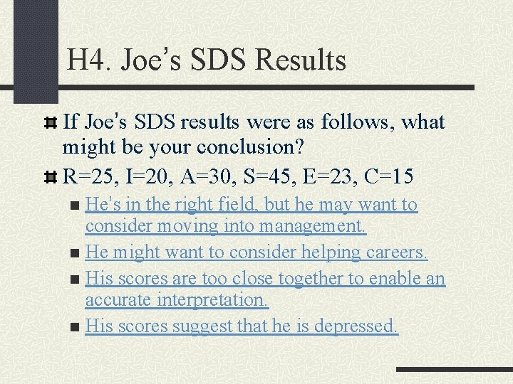 H 4. Joe’s SDS Results If Joe’s SDS results were as follows, what might