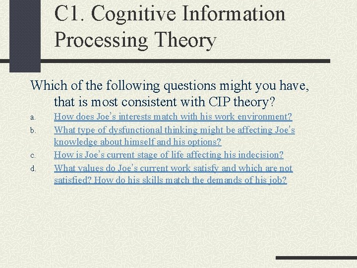 C 1. Cognitive Information Processing Theory Which of the following questions might you have,