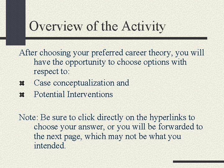 Overview of the Activity After choosing your preferred career theory, you will have the