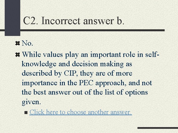 C 2. Incorrect answer b. No. While values play an important role in selfknowledge