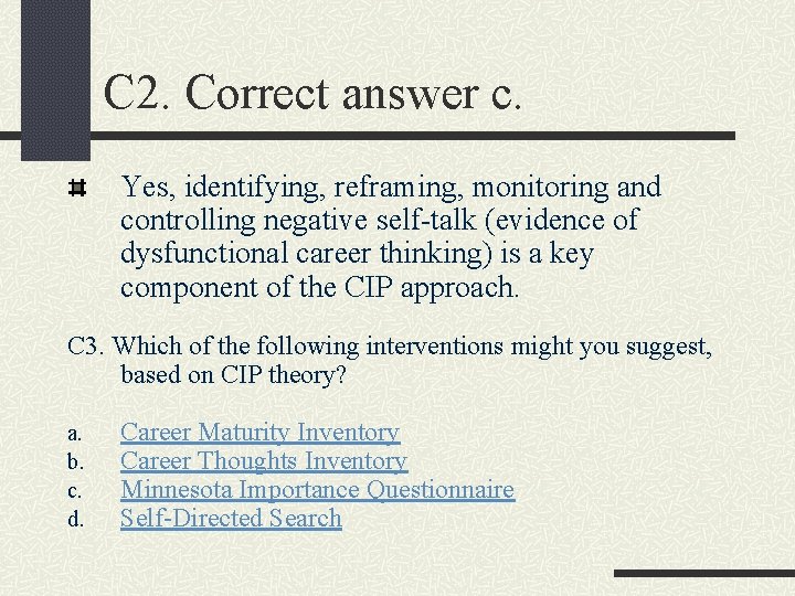 C 2. Correct answer c. Yes, identifying, reframing, monitoring and controlling negative self-talk (evidence