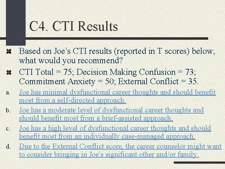 C 4. CTI Results Based on Joe’s CTI results (reported in T scores) below,