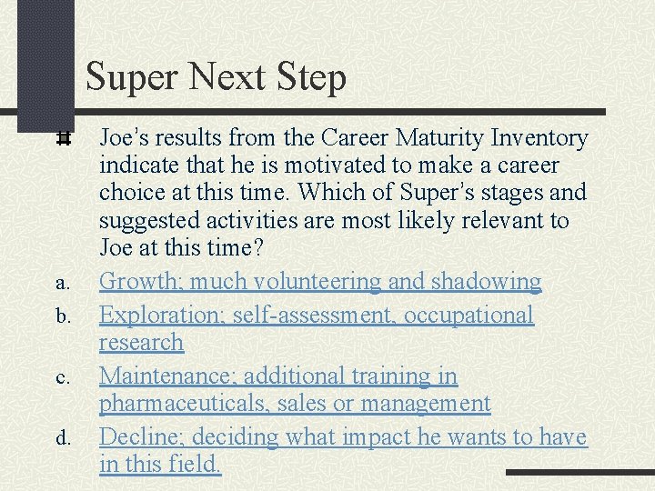Super Next Step a. b. c. d. Joe’s results from the Career Maturity Inventory