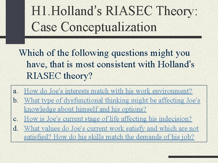 H 1. Holland’s RIASEC Theory: Case Conceptualization Which of the following questions might you