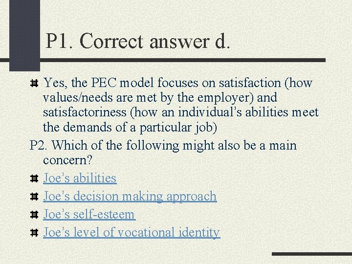 P 1. Correct answer d. Yes, the PEC model focuses on satisfaction (how values/needs