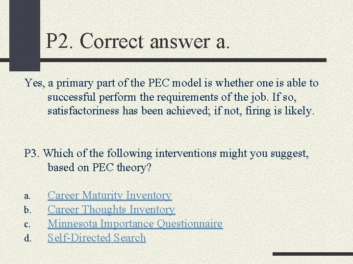 P 2. Correct answer a. Yes, a primary part of the PEC model is