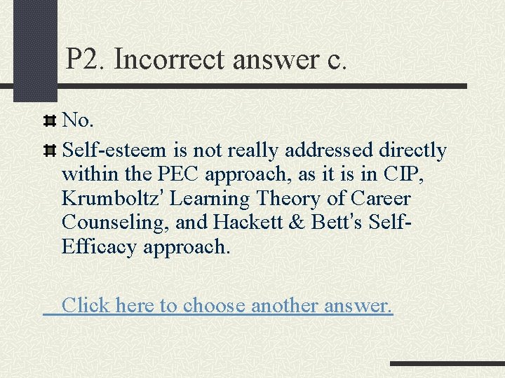 P 2. Incorrect answer c. No. Self-esteem is not really addressed directly within the
