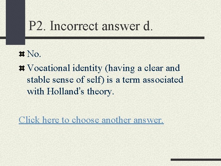 P 2. Incorrect answer d. No. Vocational identity (having a clear and stable sense