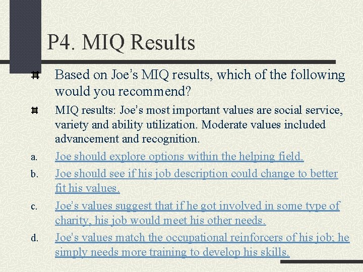 P 4. MIQ Results Based on Joe’s MIQ results, which of the following would