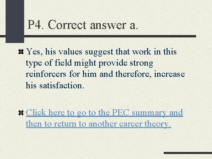 P 4. Correct answer a. Yes, his values suggest that work in this type