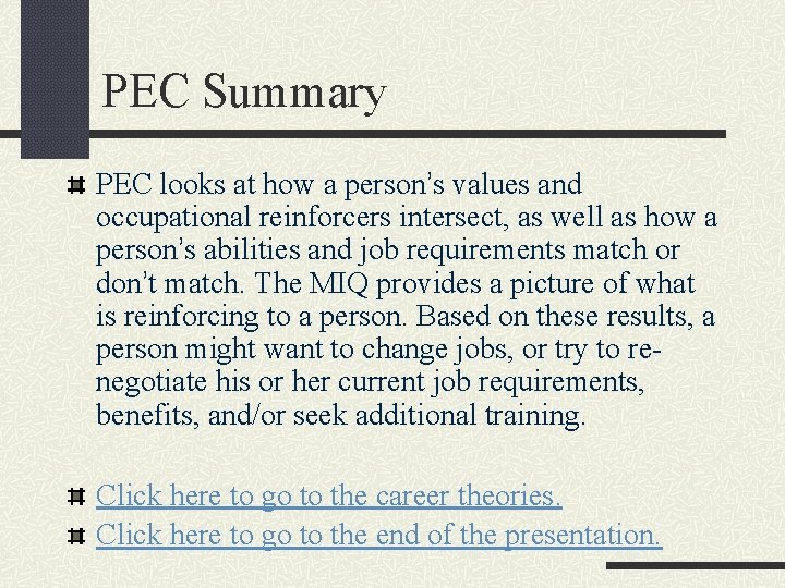PEC Summary PEC looks at how a person’s values and occupational reinforcers intersect, as