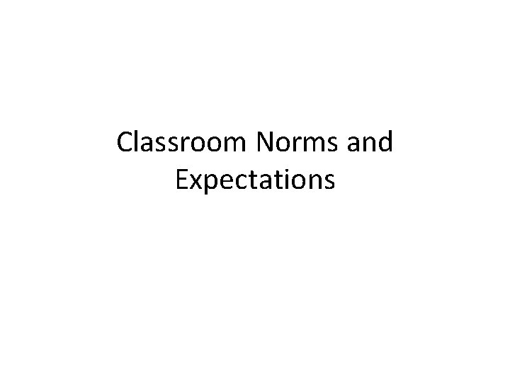 Classroom Norms and Expectations 