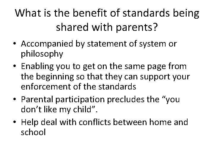 What is the benefit of standards being shared with parents? • Accompanied by statement