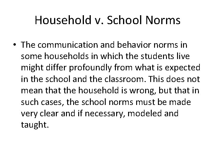Household v. School Norms • The communication and behavior norms in some households in