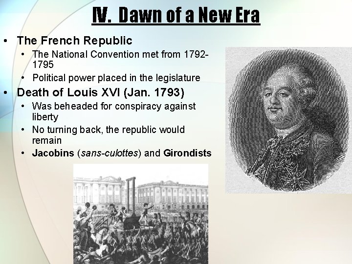 IV. Dawn of a New Era • The French Republic • The National Convention
