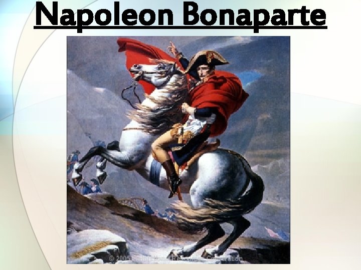 Napoleon Bonaparte 