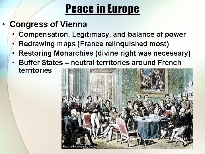 Peace in Europe • Congress of Vienna • • Compensation, Legitimacy, and balance of