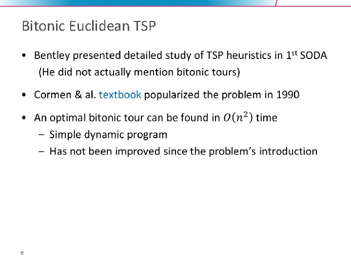 Bitonic Euclidean TSP • 6 