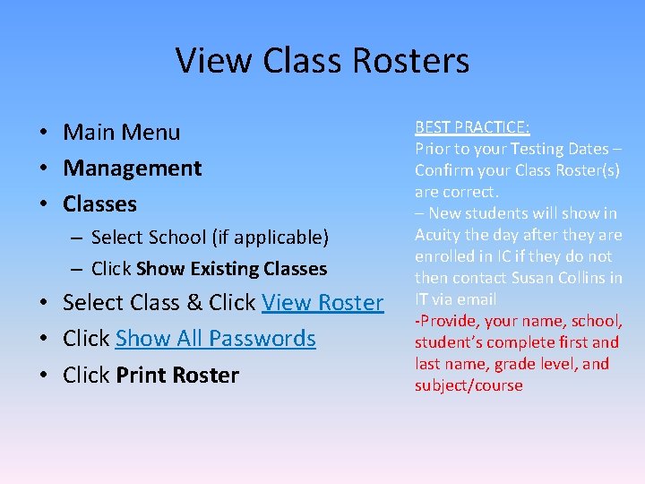 View Class Rosters • Main Menu • Management • Classes – Select School (if