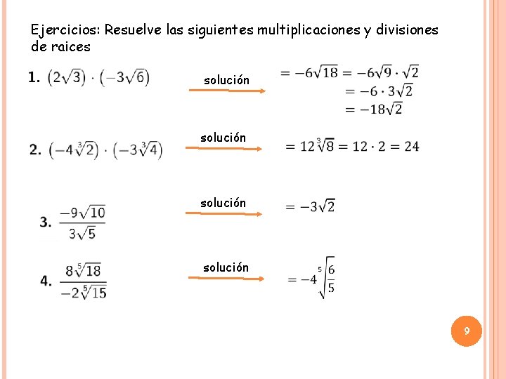 Ejercicios: Resuelve las siguientes multiplicaciones y divisiones de raices solución 9 