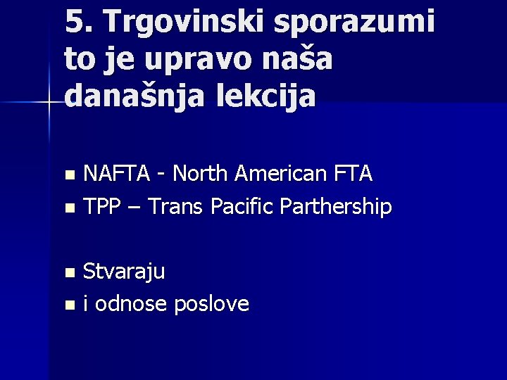 5. Trgovinski sporazumi to je upravo naša današnja lekcija NAFTA - North American FTA